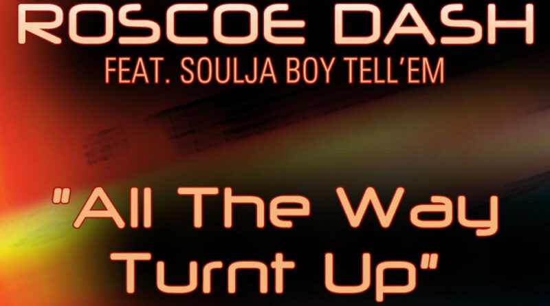 Roscoe Dash - All the Way Turnt Up
