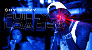 Shy Glizzy - Fully Loaded