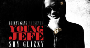 Shy Glizzy - Young Jefe