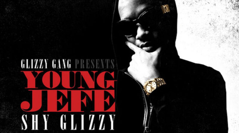 Shy Glizzy - Young Jefe