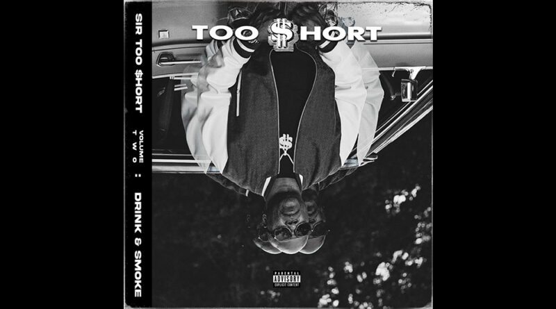 Too $hort - SIR TOO $HORT, VOL. 2 (DRINK & SMOKE)