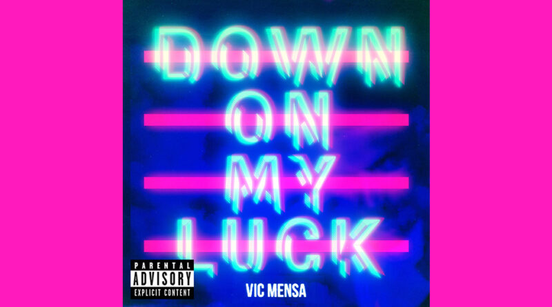 Vic Mensa - Down on My Luck