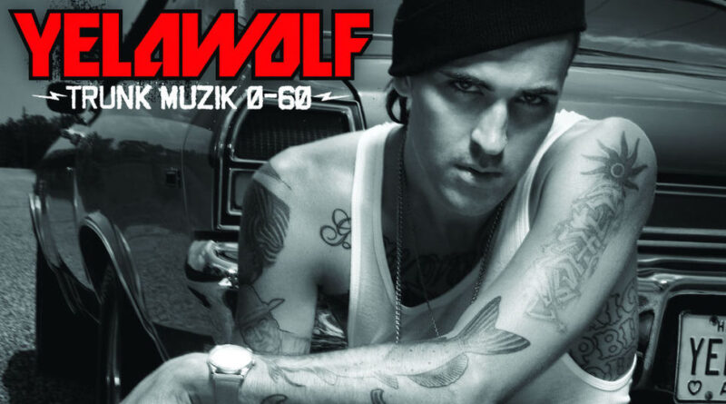 Yelawolf - Trunk Muzik 0-60