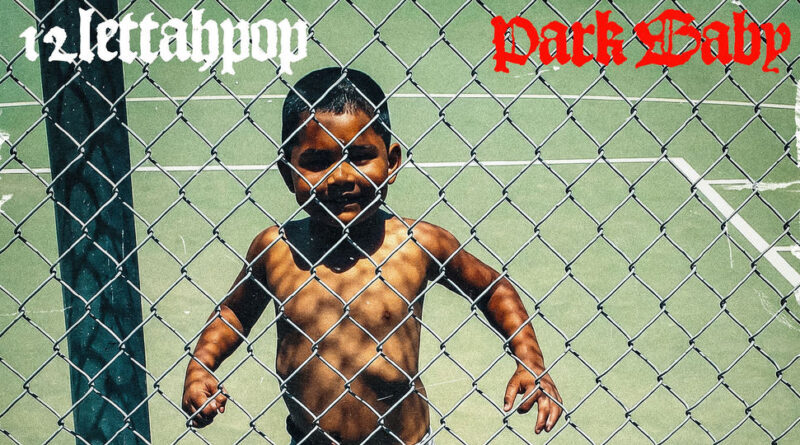 12lettahpop - Park Baby