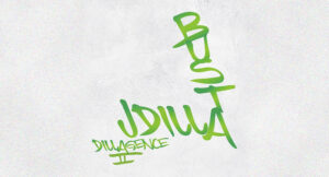 Busta Rhymes & J Dilla - DILLAGENCE II