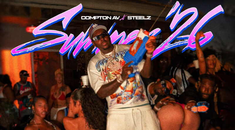 Compton AV & Steelz - Summer 26