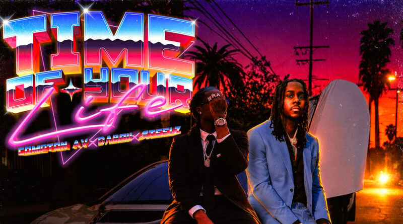 Compton Av & Steelz - Time Of Your Life