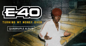 E-40 - Turning My Money Over (Quadruple Album)