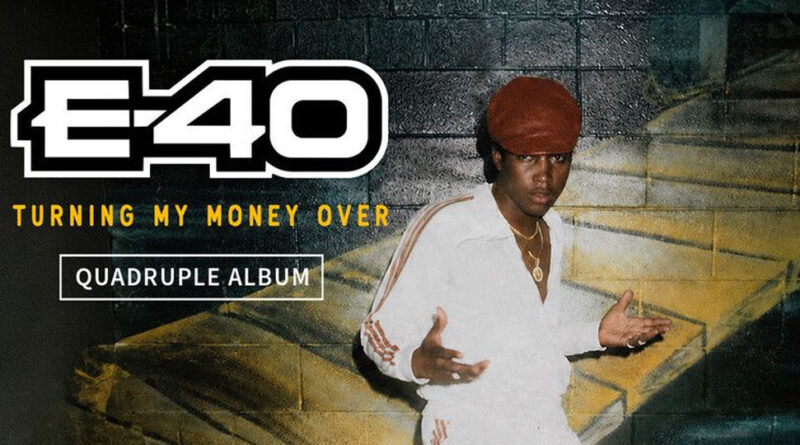 E-40 - Turning My Money Over (Quadruple Album)