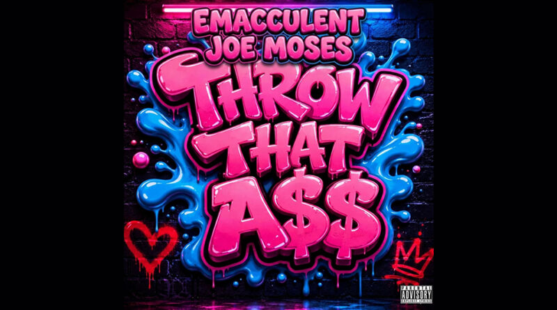 Emacculent & Joe Moses - THROW THAT ASS (REMIX)
