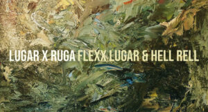 Flexx Lugar & Hell Rell - Lugar X Ruga