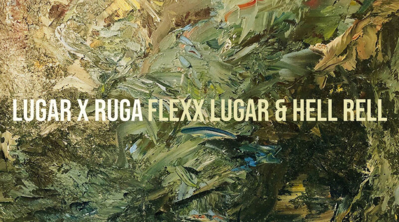 Flexx Lugar & Hell Rell - Lugar X Ruga
