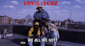 Gunslinguz - We All We Gott