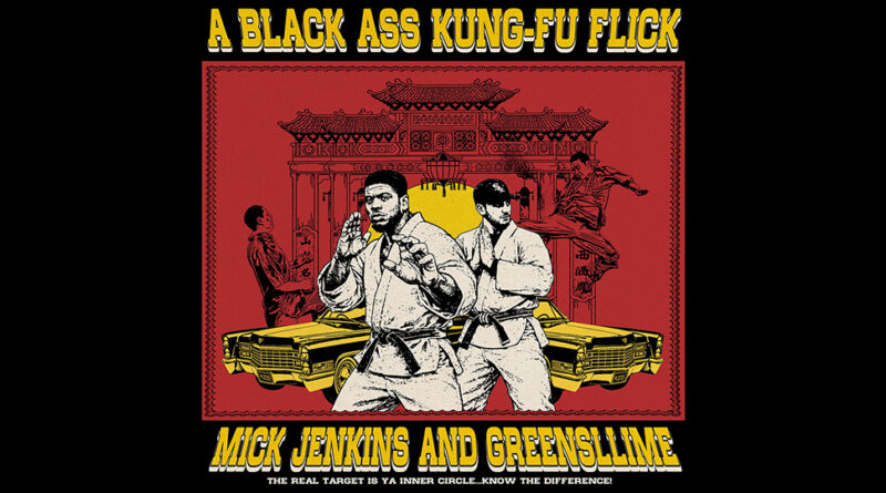 Mick Jenkins - BLACK ASS KUNG FU FLICK
