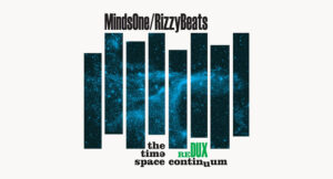 MindsOne, RizzyBeats - The Time Space Continuum Redux
