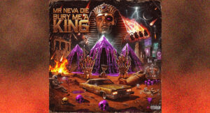 Mr Neva Die - Bury Me a King