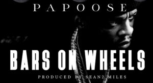 Papoose - Bars On Wheels DELUXE