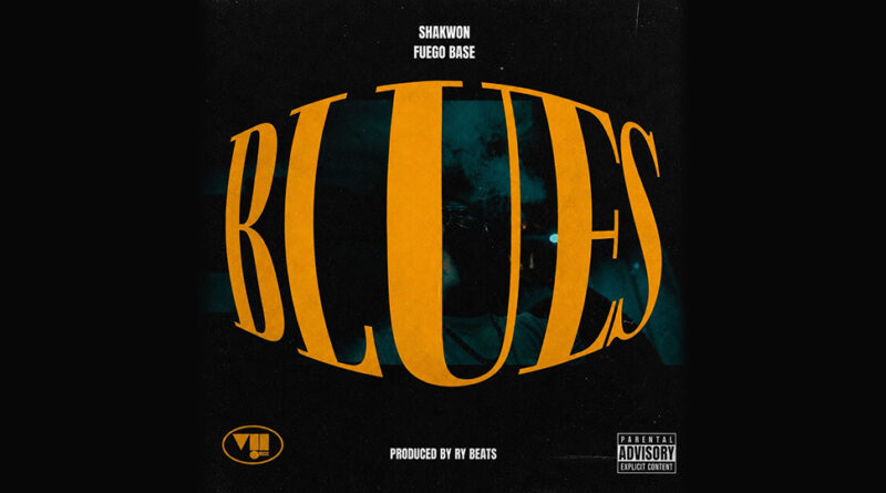 SHAKWON & Fuego Base - Blues
