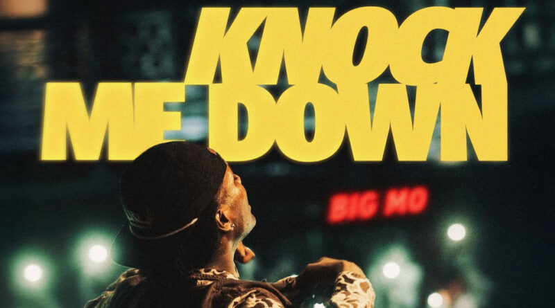 Big Mo - Knock Me Down