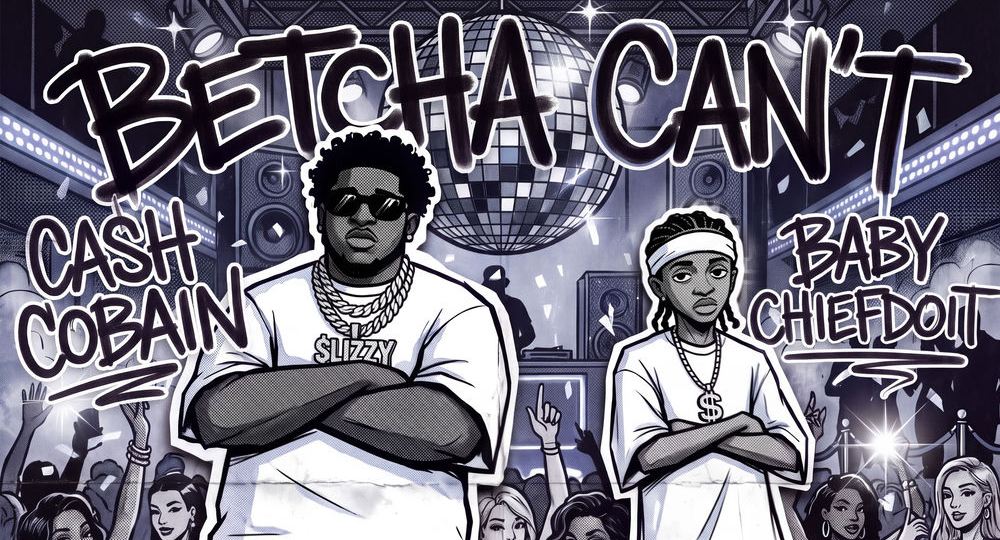 Cash Cobain & BabyChiefDoit - Betcha Can’t