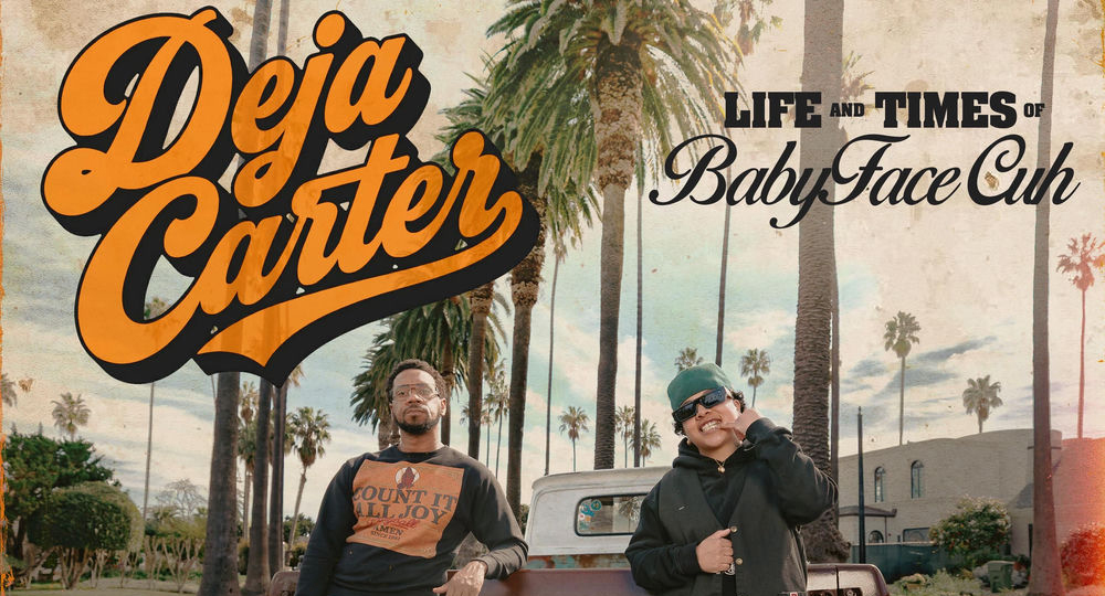Deja Carter & DJ.Fresh - Life & Times of BabyFaceCuh