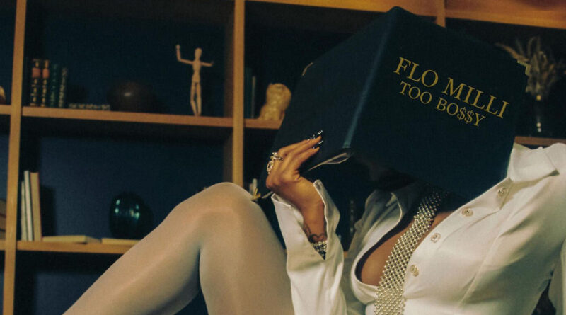 Flo Milli - Too Bo$$y