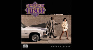 Mitchy Slick - Gentlemen of Leisure