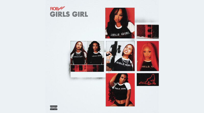 Rob49 - GIRLS GIRL