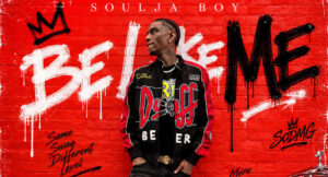 Soulja Boy - Be Like Me