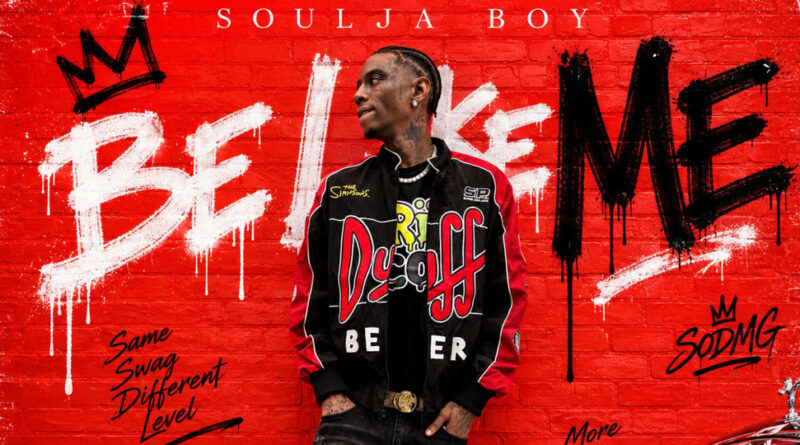 Soulja Boy - Be Like Me