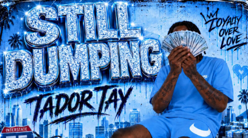 Tador Bae - Still Dumping