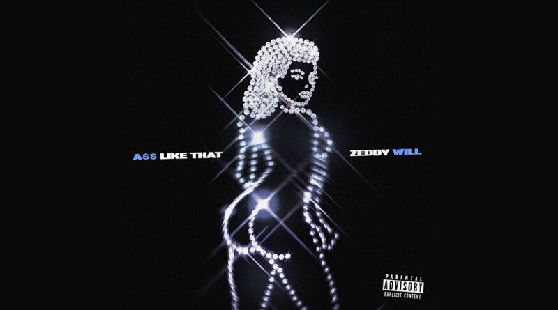 ZEDDY WILL - A$$ Like That